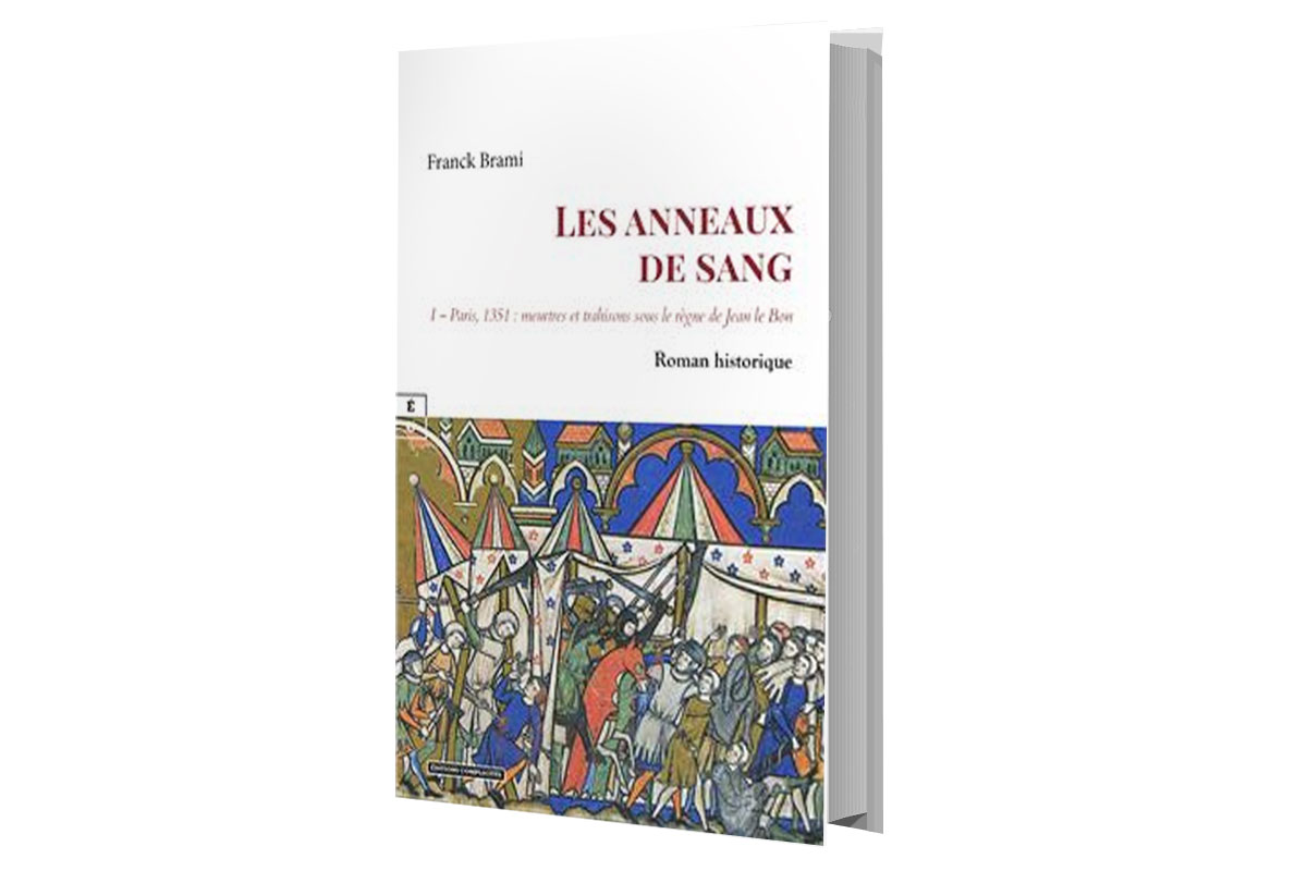 Les anneaux de sang I – Paris, 1351 : meurtres et trahisons sous le règne de Jean le Bon
