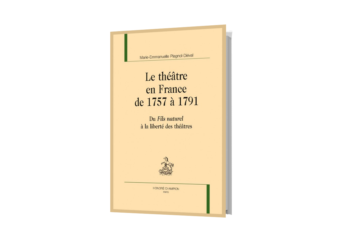Marie-Emmanuelle Plagnol-Diéval Le théâtre en France de 1757 à 1791